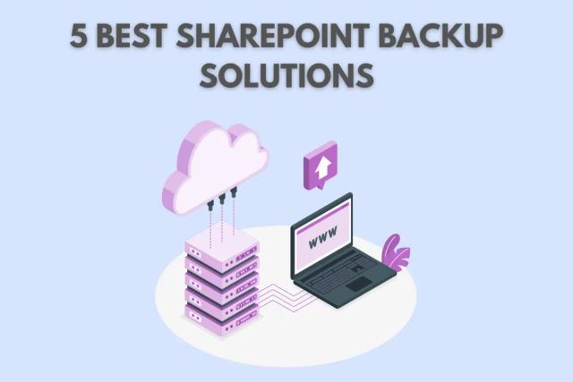 5 Best SharePoint backup solutions