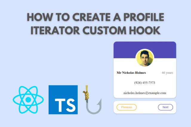 How To Create A Profile Iterator Custom Hook With React and TypeScript