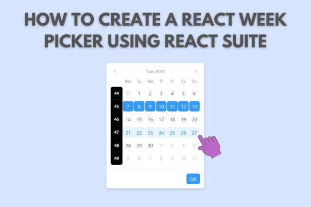 How To Create a React Week Picker Using React Suite DatePicker?