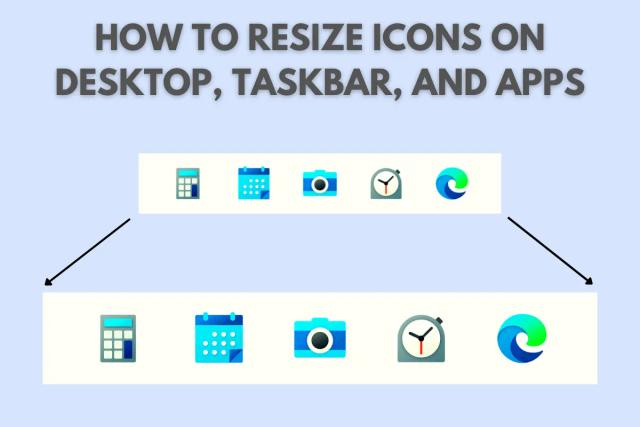 How to Resize Icons on Desktop, Taskbar, and Apps: A Complete Guide